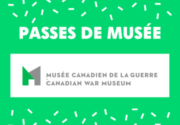 5 billets pour le Musée canadien de la guerre!